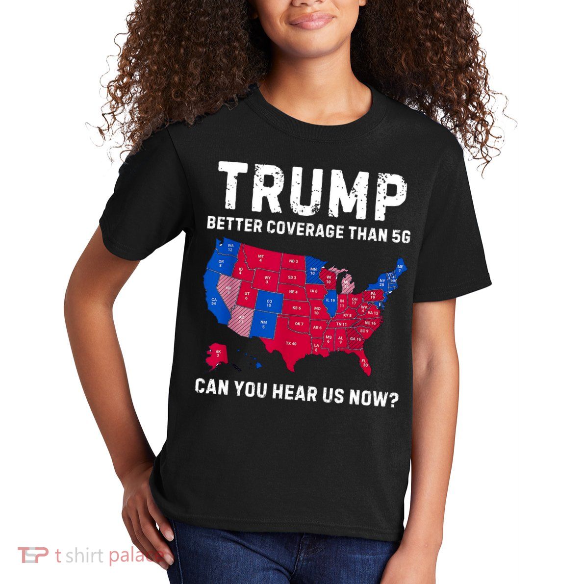 Trump Better Coverage Than 5g Can You Hear Us Now Kids T-Shirt