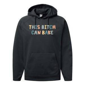 This Bitch Can Bake Funny Baking Queen Bake Lovers Performance Fleece Hoodie