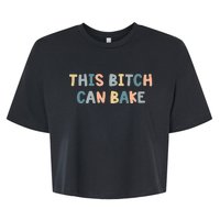 This Bitch Can Bake Funny Baking Queen Bake Lovers Bella+Canvas Jersey Crop Tee