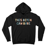 This Bitch Can Bake Funny Baking Queen Bake Lovers Hoodie