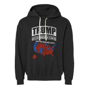 Trump Better Coverage Than 5g Can You Hear Us Now Usa Map Garment-Dyed Fleece Hoodie