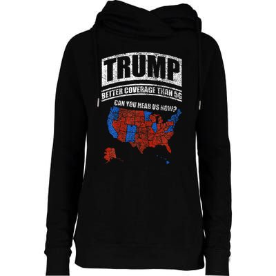 Trump Better Coverage Than 5g Can You Hear Us Now Usa Map Womens Funnel Neck Pullover Hood