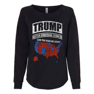 Trump Better Coverage Than 5g Can You Hear Us Now Usa Map Womens California Wash Sweatshirt