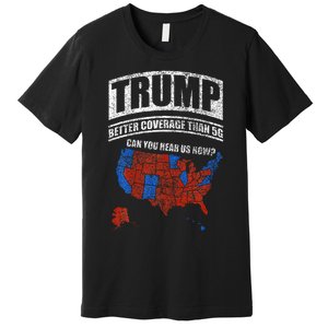 Trump Better Coverage Than 5g Can You Hear Us Now Usa Map Premium T-Shirt