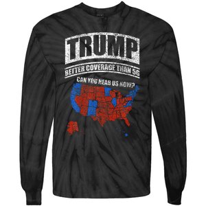 Trump Better Coverage Than 5g Can You Hear Us Now Usa Map Tie-Dye Long Sleeve Shirt