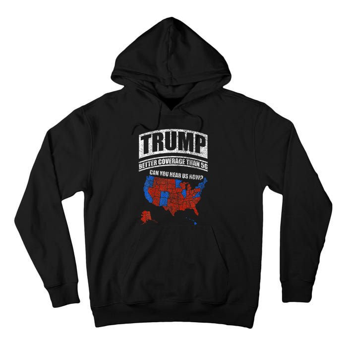 Trump Better Coverage Than 5g Can You Hear Us Now Usa Map Tall Hoodie