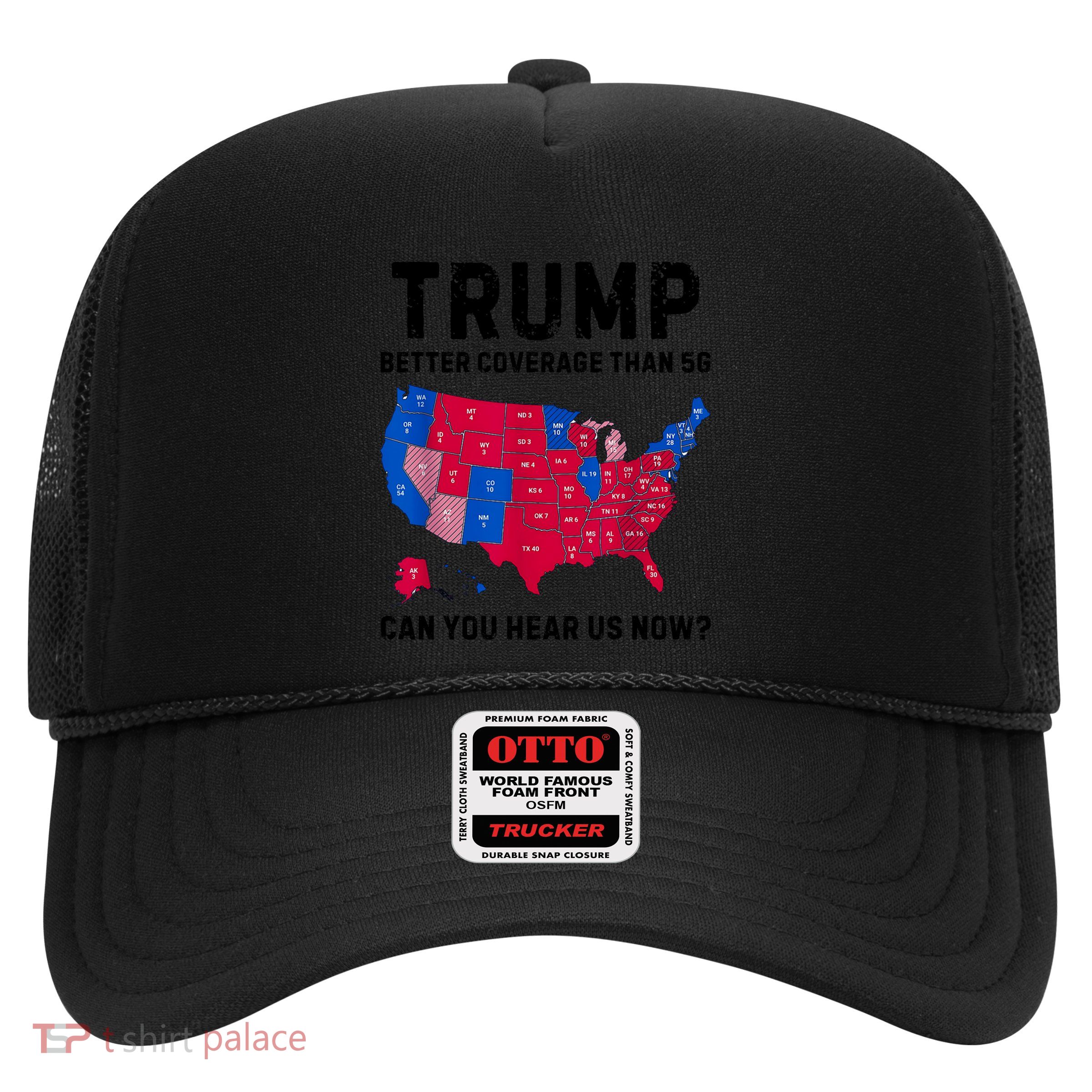 Trump Better Coverage Than 5g Can You Hear Us Now Trucker Hat