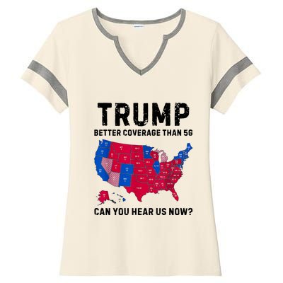 Trump Better Coverage Than 5g Can You Hear Us Now Ladies Halftime Notch Neck Tee