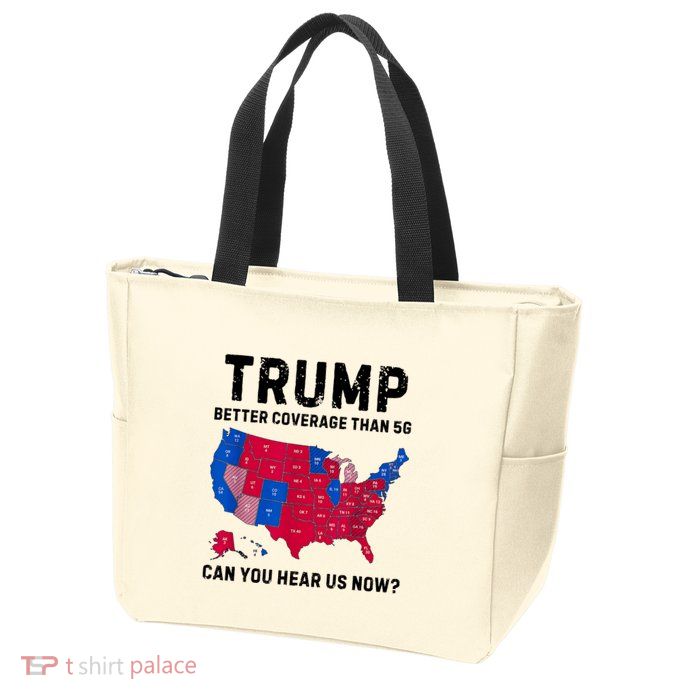 Trump Better Coverage Than 5g Can You Hear Us Now Zip Tote Bag