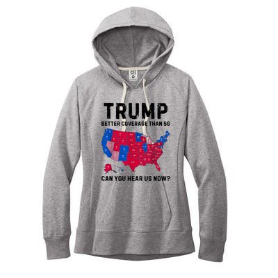 Trump Better Coverage Than 5g Can You Hear Us Now Women's Fleece Hoodie