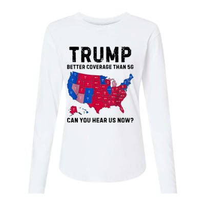 Trump Better Coverage Than 5g Can You Hear Us Now Womens Cotton Relaxed Long Sleeve T-Shirt