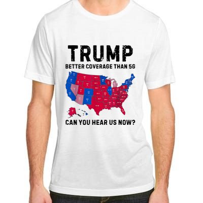 Trump Better Coverage Than 5g Can You Hear Us Now Adult ChromaSoft Performance T-Shirt