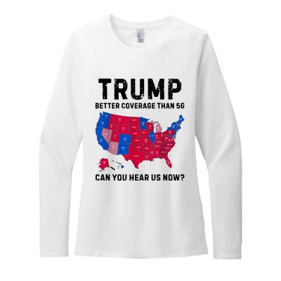 Trump Better Coverage Than 5g Can You Hear Us Now Womens CVC Long Sleeve Shirt