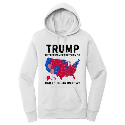 Trump Better Coverage Than 5g Can You Hear Us Now Women's Pullover Hoodie