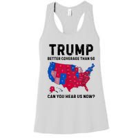 Trump Better Coverage Than 5g Can You Hear Us Now Women's Racerback Tank