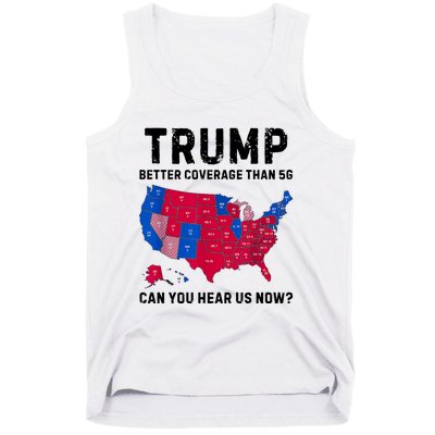 Trump Better Coverage Than 5g Can You Hear Us Now Tank Top