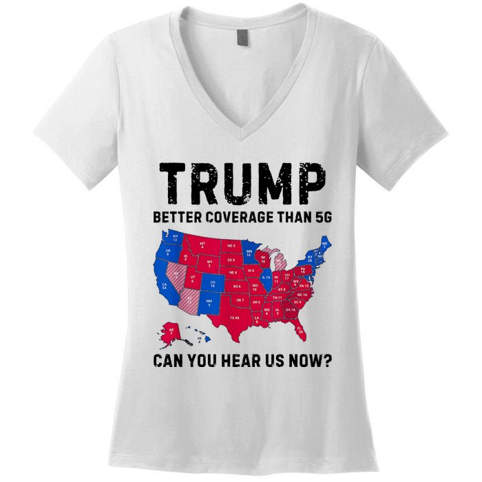 Trump Better Coverage Than 5g Can You Hear Us Now Women's V-Neck T-Shirt