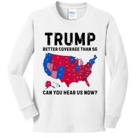 Trump Better Coverage Than 5g Can You Hear Us Now Kids Long Sleeve Shirt