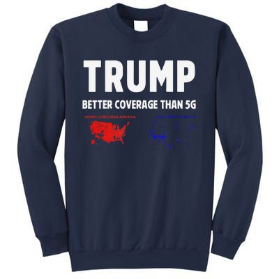 Trump Better Coverage Politics Funny Sweatshirt