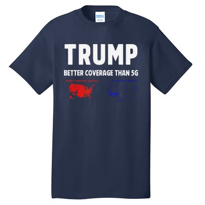 Trump Better Coverage Politics Funny Tall T-Shirt