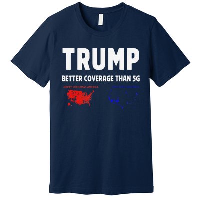 Trump Better Coverage Politics Funny Premium T-Shirt