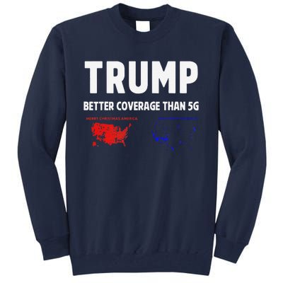 Trump Better Coverage Politics Funny Tall Sweatshirt