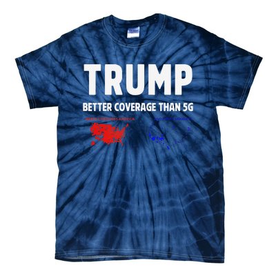 Trump Better Coverage Politics Funny Tie-Dye T-Shirt