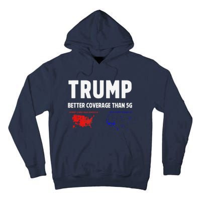 Trump Better Coverage Politics Funny Tall Hoodie