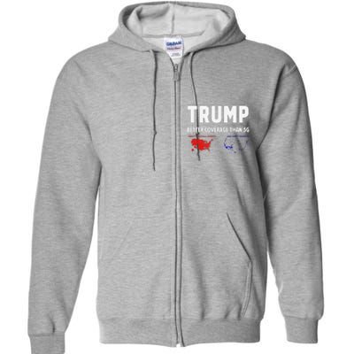 Trump Better Coverage Politics Funny Full Zip Hoodie