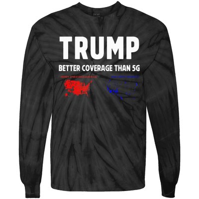 Trump Better Coverage Politics Tie-Dye Long Sleeve Shirt