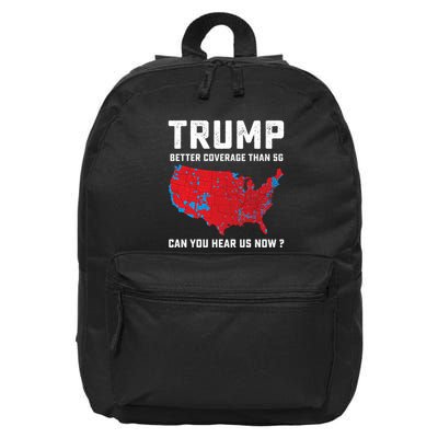Trump Better Coverage Than 5g Can You Hear Us Now Long Sleeve 16 in Basic Backpack