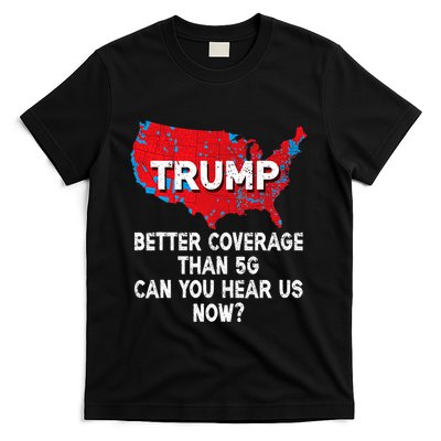 Trump Better Coverage Than 5g Can You Hear Us Now Red Map T-Shirt