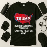 Trump Better Coverage Than 5g Can You Hear Us Now Red Map T-Shirt