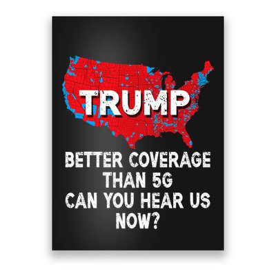Trump Better Coverage Than 5g Can You Hear Us Now Red Map Poster