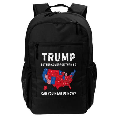 Trump Better Coverage Than 5g Can You Hear Us Now On Back Daily Commute Backpack