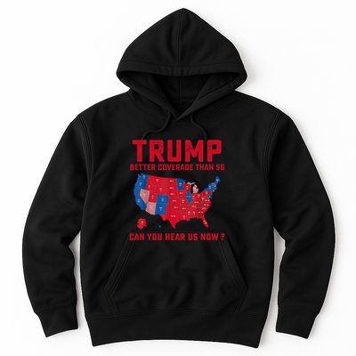 Trump Better Coverage Than 5g Can You Hear Us Now Hoodie