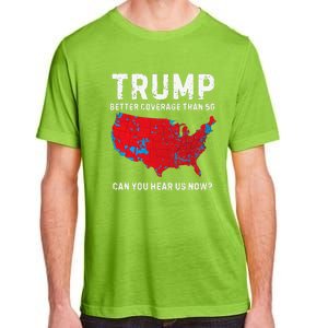 Trump Better Coverage Than 5g Can You Hear Us Now Adult ChromaSoft Performance T-Shirt