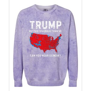 Trump Better Coverage Than 5g Can You Hear Us Now Colorblast Crewneck Sweatshirt