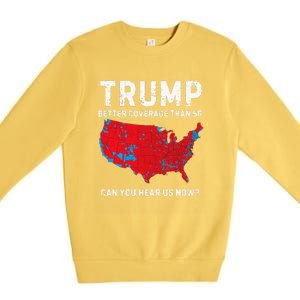 Trump Better Coverage Than 5g Can You Hear Us Now Premium Crewneck Sweatshirt