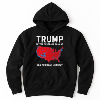 Trump Better Coverage Than 5g Can You Hear Us Now Hoodie