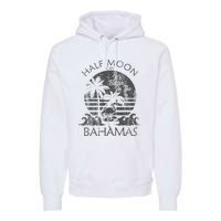 The Bahamas Cruise Half Moon Bahamas Travel Bahamas Vacation Premium Hoodie