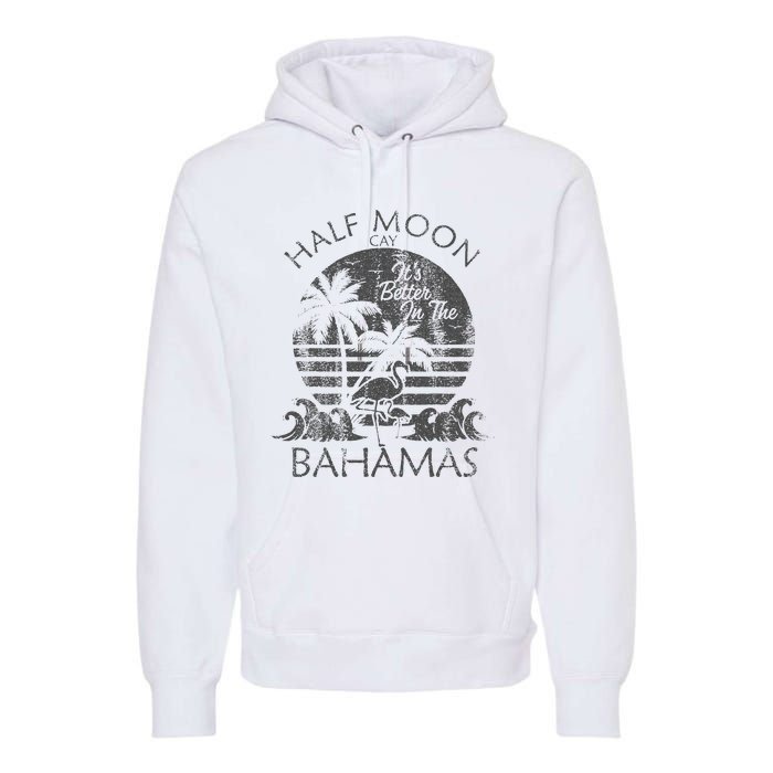 The Bahamas Cruise Half Moon Bahamas Travel Bahamas Vacation Premium Hoodie