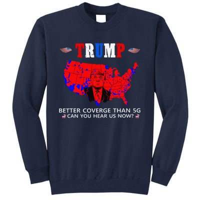 Trump Better Coverage Than 5g Can You Hear Us Now Usa Map Tall Sweatshirt