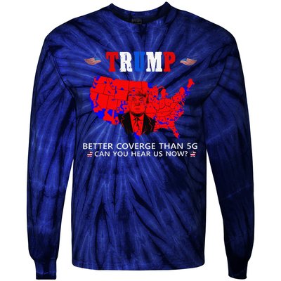 Trump Better Coverage Than 5g Can You Hear Us Now Usa Map Tie-Dye Long Sleeve Shirt