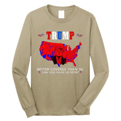 Trump Better Coverage Than 5g Can You Hear Us Now Usa Map Long Sleeve Shirt