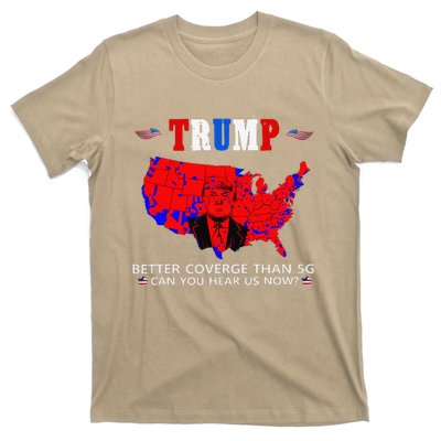 Trump Better Coverage Than 5g Can You Hear Us Now Usa Map T-Shirt