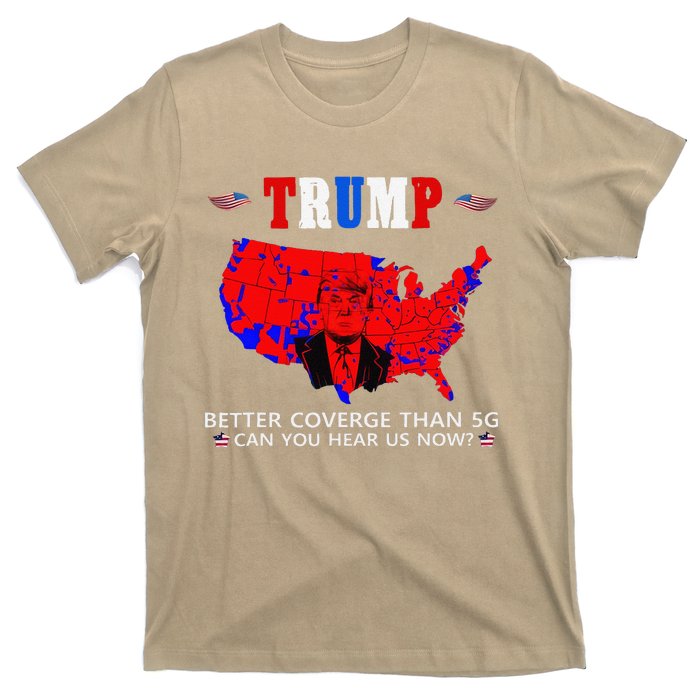 Trump Better Coverage Than 5g Can You Hear Us Now Usa Map T-Shirt