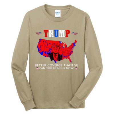 Trump Better Coverage Than 5g Can You Hear Us Now Usa Map Tall Long Sleeve T-Shirt