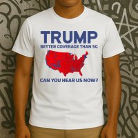 Trump Better Coverage Than 5g Can You Hear Us Now 2024 T-Shirt