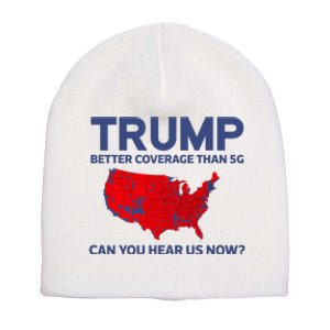 Trump Better Coverage Than 5g Can You Hear Us Now 2024 Short Acrylic Beanie